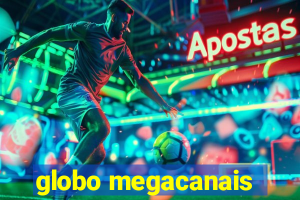 globo megacanais